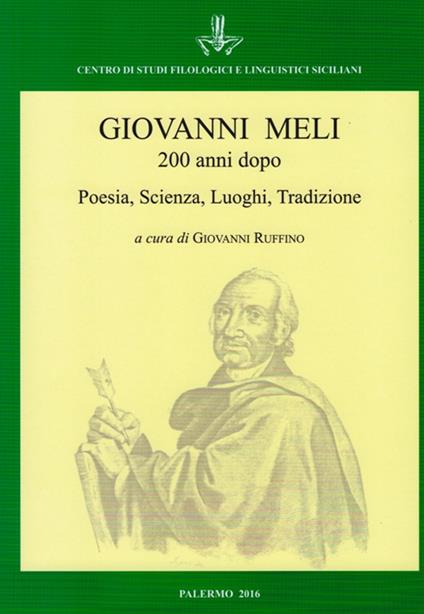 Giovanni Meli 200 anni dopo. Poesia, scienza, luoghi, tradizione. Atti del Convegno (Palermo-Cinisi-Terrasini, 4-7 dicembre 2015) - copertina