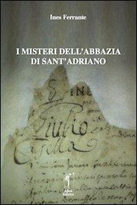 I misteri dell'abbazia di Sant'Adriano - Ines Ferrante - copertina