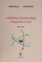 La radiobiologia di Giambattista Callegari. Vol. 1: Il frequenzimetro e la scala K.