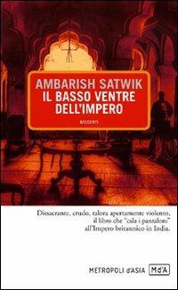 Il basso ventre dell'impero - Ambarish Satwik - copertina