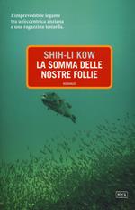 La somma delle nostre follie