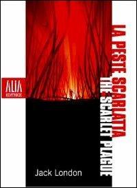 La peste scarlatta. Testo inglese a fronte - Jack London - copertina