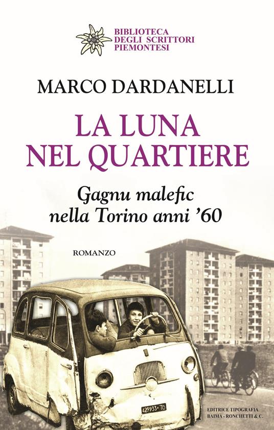 La luna nel quartiere. Gagnu malefic nella Torino anni '60 - Marco Dardanelli - copertina