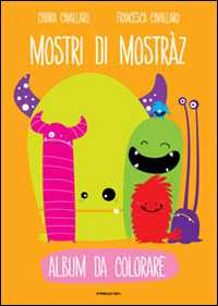 Mostri di Mostràz. Ediz. illustrata