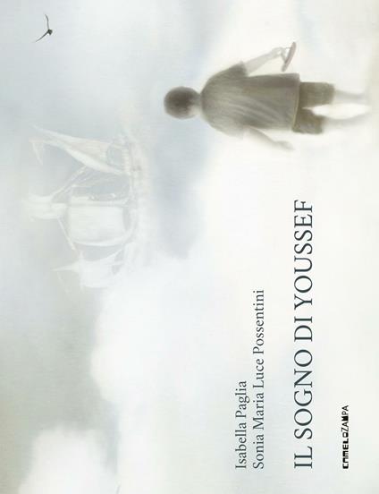 Il sogno di Youssef. Ediz. illustrata - Isabella Paglia,Sonia Maria Luce Possentini - copertina