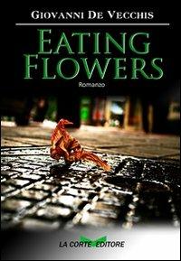 Eating flowers - Giovanni De Vecchis - copertina