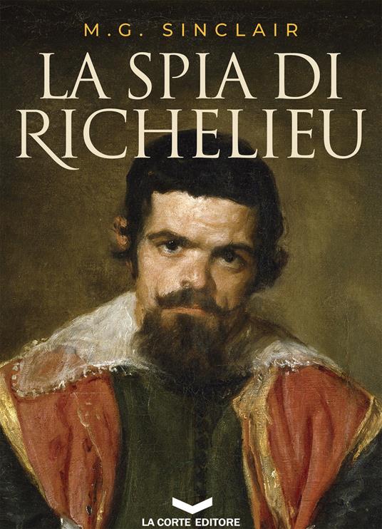 La spia di Richelieu - M. G. Sinclair,Gabriella Gardin,Costanza Manca di Villahermosa,Alberto Spigariol - ebook