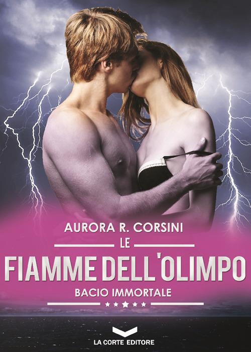 Le fiamme dell'olimpo. Bacio immortale. Vol. 3 - Aurora R. Corsini - copertina