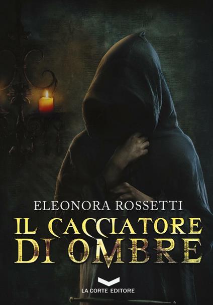 Il cacciatore di ombre - Eleonora Rossetti - copertina