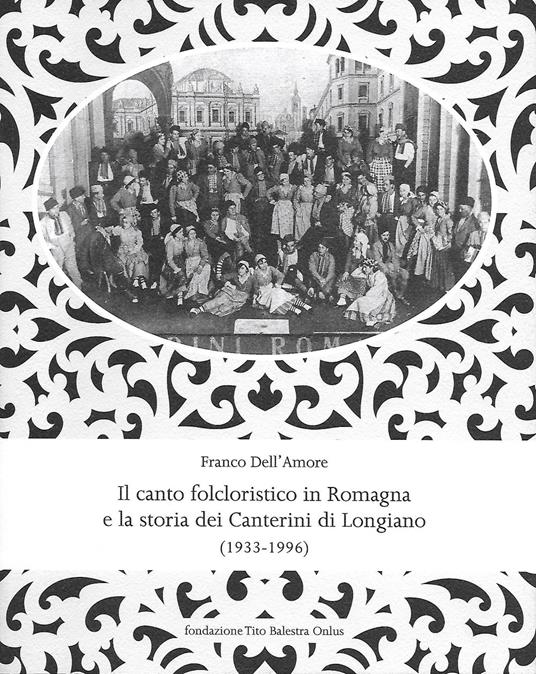 Il canto folcloristico in Romagna e la storia dei Canterini di Longiano (1933-1996) - Franco Dell'Amore - copertina