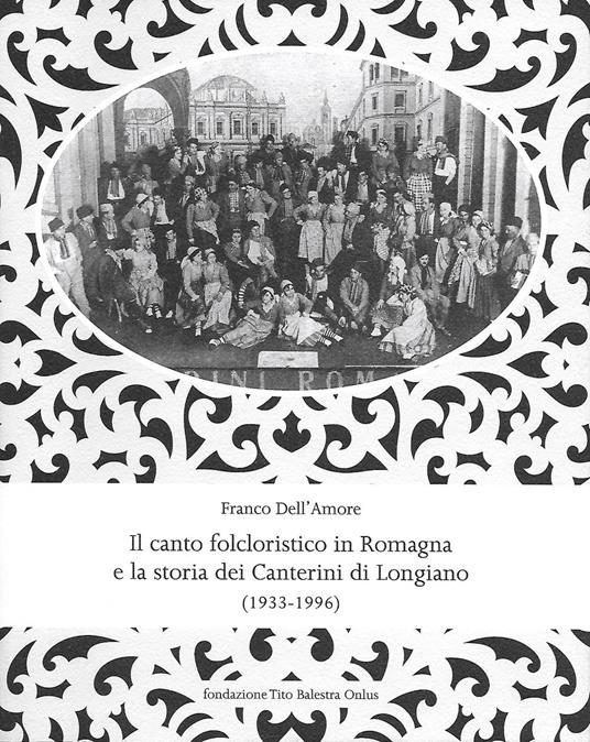 Il canto folcloristico in Romagna e la storia dei Canterini di Longiano (1933-1996) - Franco Dell'Amore - copertina