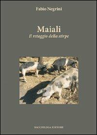 Maiali. Il retaggio della stirpe - Fabio Negrini - copertina