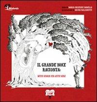 Il grande noce racconta. Sette storie per sette sere - Maria Beatrice Masella - copertina