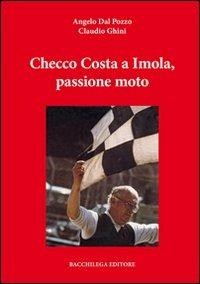 Checco Costa a Imola, passione moto. Con DVD - Angelo Dal Pozzo,Claudio Ghini - copertina