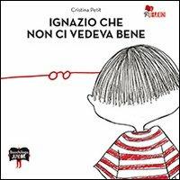 Ignazio che non ci vedeva bene - Cristina Petit - copertina