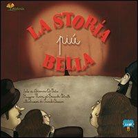 La storia più bella - Ruggero Morini,Arianna Di Pietro,Emanuela Petralli - copertina