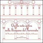 Quella nota antica nella Bergamo del Novecento. Dal Monastero di S. Marta alla Banca Popolare di Bergamo