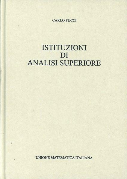 Istituzioni di analisi superiore - Carlo Pucci - copertina