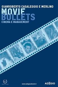 Movie bullets. Cinema e management - Gianroberto Casaleggio,Merlino - ebook