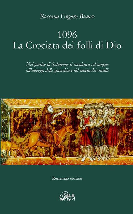 1096. La Crociata dei folli di Dio - Rossana Ungaro Bianco - copertina