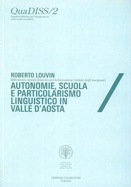 Autonomie, scuola e particolarismo linguistico in Valle d'Aosta - Roberto Louvin - copertina