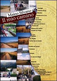 Il mio «camino» - Silvano Maino - copertina