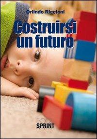 Costruirsi un futuro - Orlindo Riccioni - copertina
