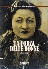 La forza delle donne - Aurora Montagnana - copertina