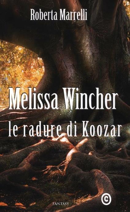 Melissa Wincher. Le radure di Koozar - Roberta Marrelli - copertina