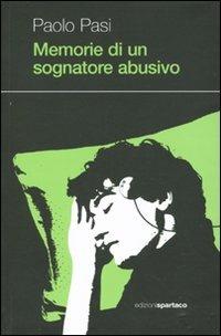 Memorie di un sognatore abusivo - Paolo Pasi - copertina