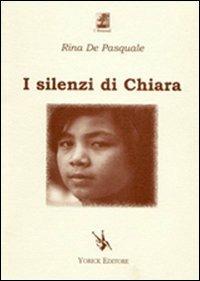 I silenzi di Chiara - Rina De Pasquale - copertina