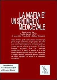 La mafia è un sentimento medioevale - Leopoldo Franchetti,Sidney Sonnino - copertina