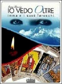 Io vedo oltre. Imma e i suoi tarocchi - Imma Brescia - copertina