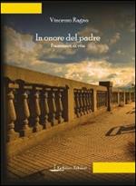In onore del padre. Frammenti di vita