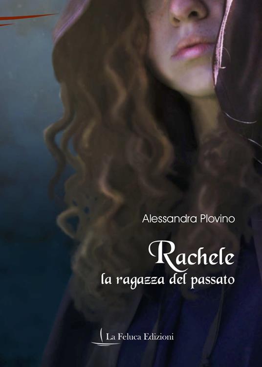 Rachele, la ragazza del passato - Alessandra Plovino - copertina