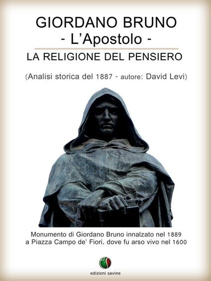 Giordano Bruno o La religione del pensiero - L’Apostolo - Simona Gilberti,Levi David - ebook