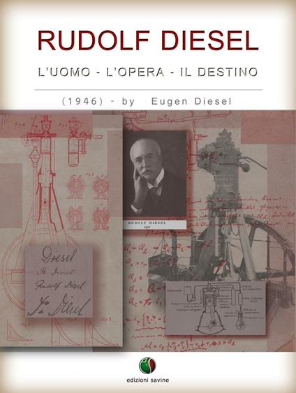 RUDOLF DIESEL - L’ Uomo, l’ Opera, il Destino - Eugen Diesel - ebook