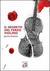 Il segreto del terzo violino - Jacopo Chiostri - 2