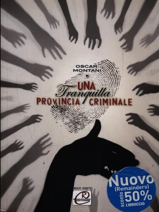 Una tranquilla provincia criminale - Oscar Montani - 3