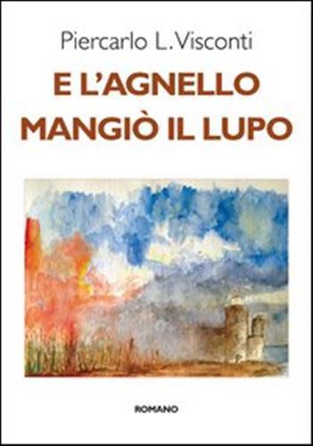 E l'agnello mangiò il lupo - Piercarlo L. Visconti - copertina