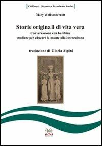 Storie originali dalla vita vera. Testo inglese a fronte - Mary Wollstonecraft - copertina