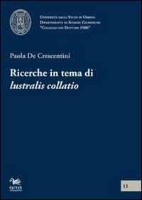 Ricerche in tema di «lustralis collatio» - Paola De Crescentini - copertina