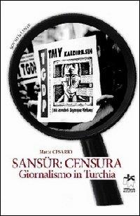 Sansür: censura. Giornalismo in Turchia - Marco Cesario - copertina