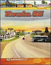 Route 66. Storia illustrata della Mother Road americana. Ediz. illustrata - Joe Sonderman - copertina