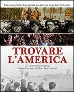 Trovare l'America. Storia illustrata degli italo americani nelle collezioni della Library of Congress