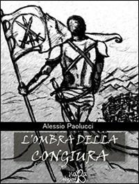 L' ombra della congiura - Alessio Paolucci - copertina