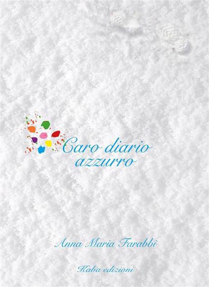 Caro diario azzurro - Anna Maria Farabbi - ebook