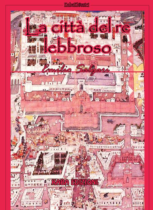 La città del re lebbroso. Nuova ediz. - Emilio Salgari - copertina
