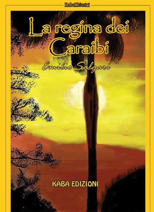 La regina dei Caraibi. Nuova ediz. - Emilio Salgari - copertina