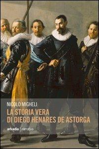 La storia vera di Diego Henares de Astorga - Nicolò Migheli - copertina